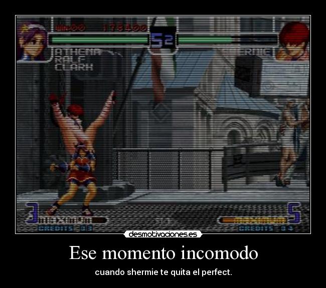 Ese momento incomodo - cuando shermie te quita el perfect.