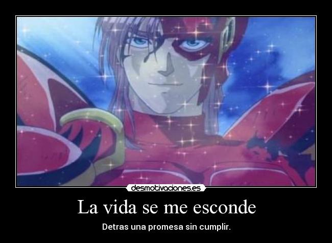 La vida se me esconde - Detras una promesa sin cumplir.