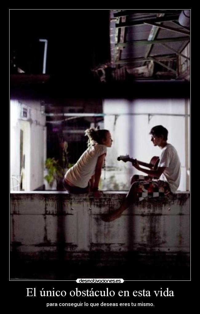 El único obstáculo en esta vida -