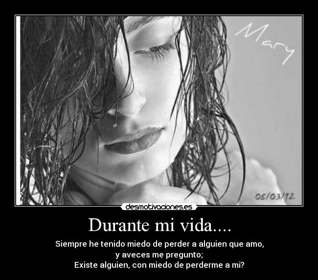 Durante mi vida.... -