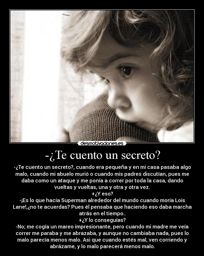-¿Te cuento un secreto? -