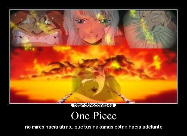 One Piece - no mires hacia atras...que tus nakamas estan hacia adelante