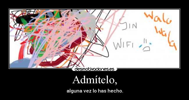 carteles ayer casa unos viejos sin conexion inalambrica aburria dibujo desmotivaciones