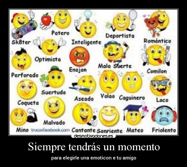 Siempre tendrás un momento - para elegirle una emoticon e tu amigo