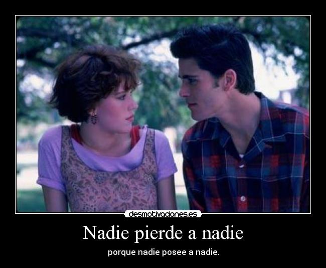 Nadie pierde a nadie -