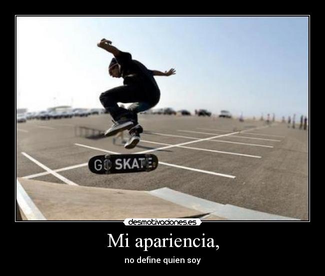 Mi apariencia, - no define quien soy