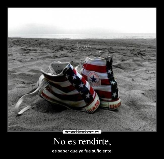 No es rendirte, - es saber que ya fue suficiente.