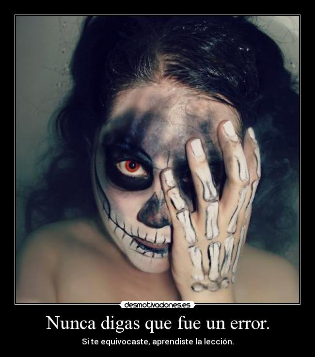 carteles nunca digas fue error solo fue una leccion vida lonelygirl87 waiting07girls desmotivaciones