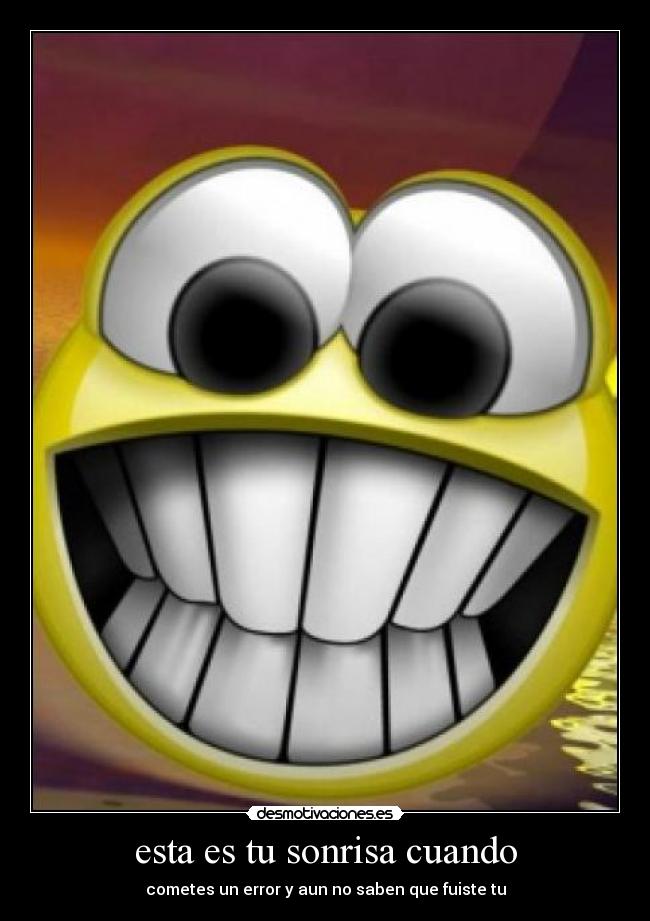 esta es tu sonrisa cuando -