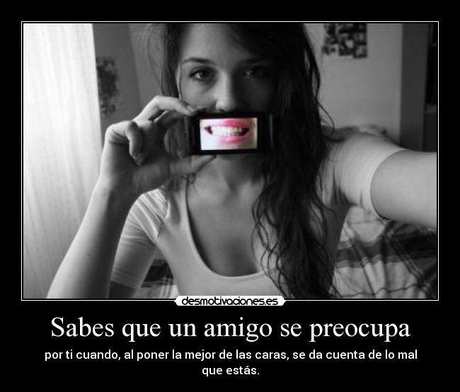Sabes que un amigo se preocupa -