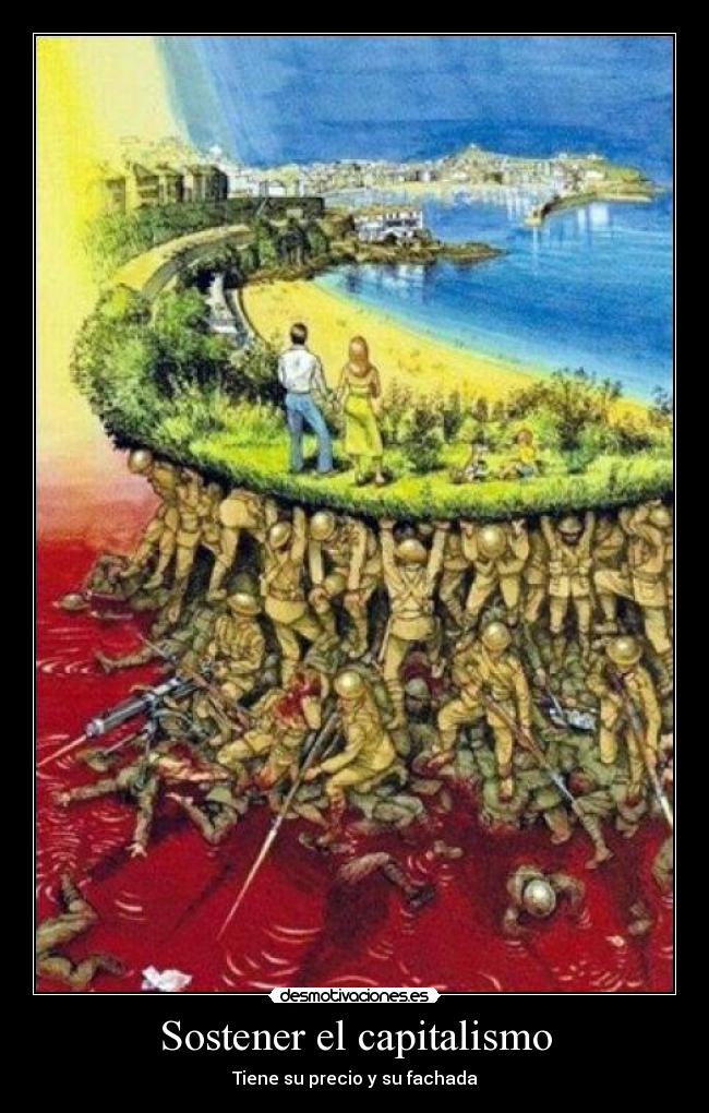 Sostener el capitalismo - Tiene su precio y su fachada