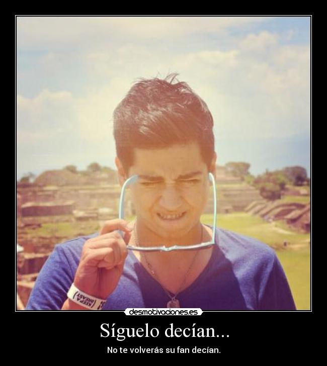 Síguelo decían... -