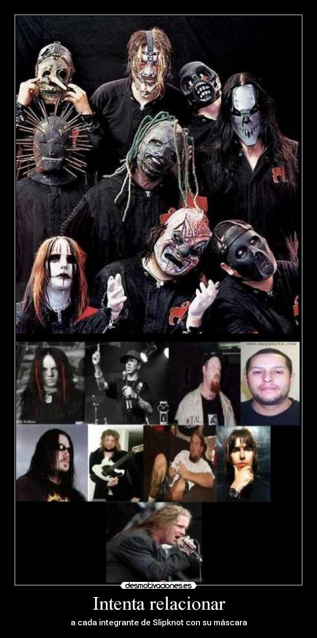 Intenta relacionar - a cada integrante de Slipknot con su máscara