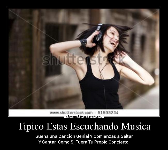 Tipico Estas Escuchando Musica -