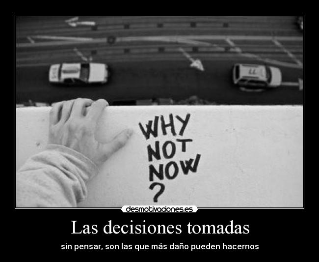 Las decisiones tomadas - 