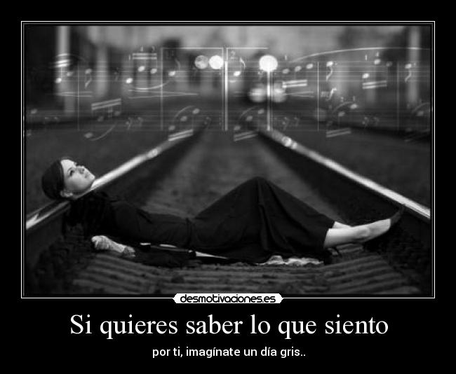 Si quieres saber lo que siento -
