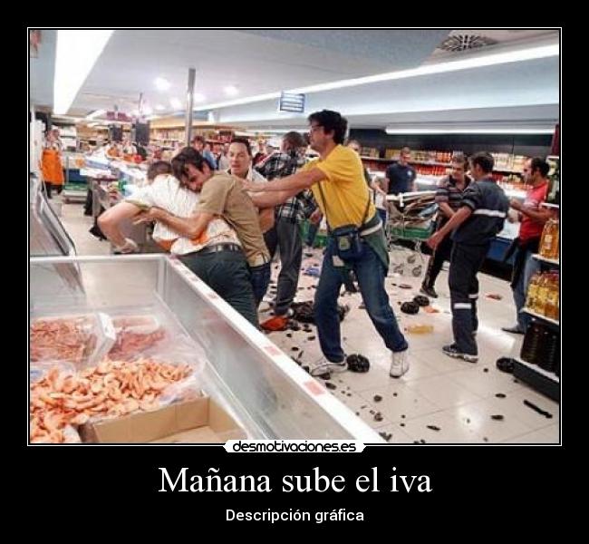 Mañana sube el iva - Descripción gráfica