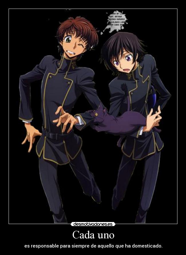 Cada uno - es responsable para siempre de aquello que ha domesticado.