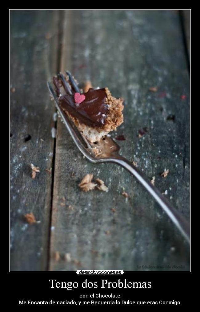 carteles problemas recuerda dulce que eras conmigo desmotivaciones