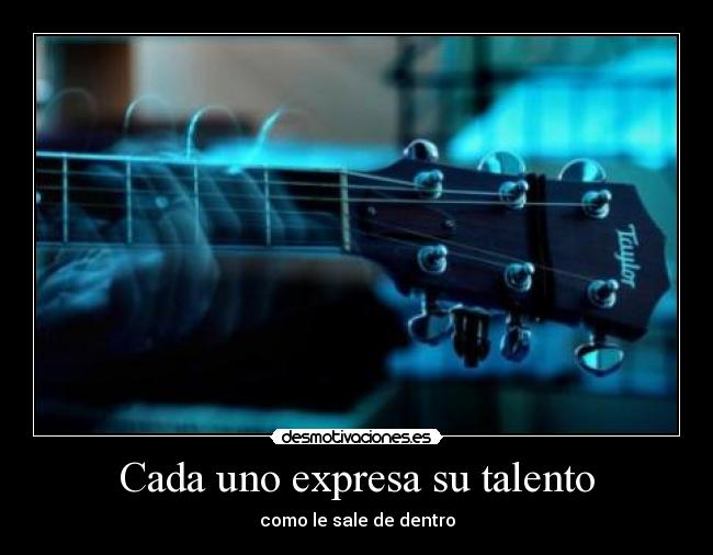 Cada uno expresa su talento -