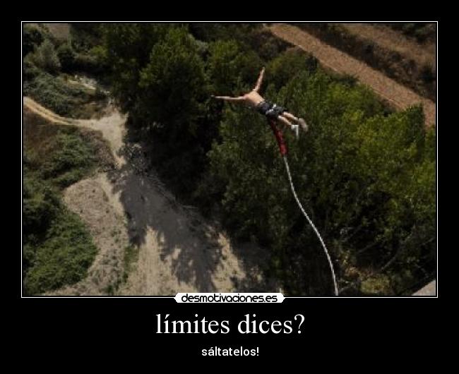 límites dices? - sáltatelos!