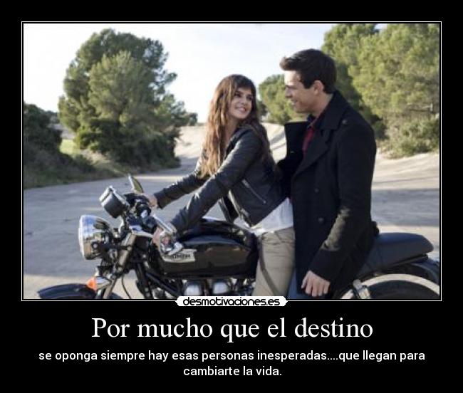Por mucho que el destino -
