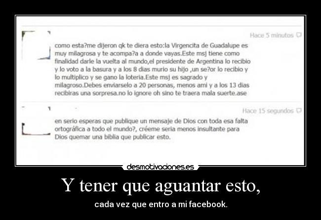 Y tener que aguantar esto, -