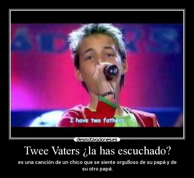 Twee Vaters ¿la has escuchado? -