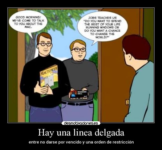 Hay una linea delgada - entre no darse por vencido y una orden de restricción