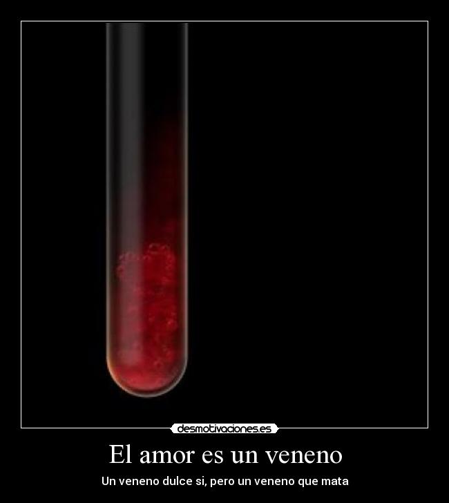 El amor es un veneno - 