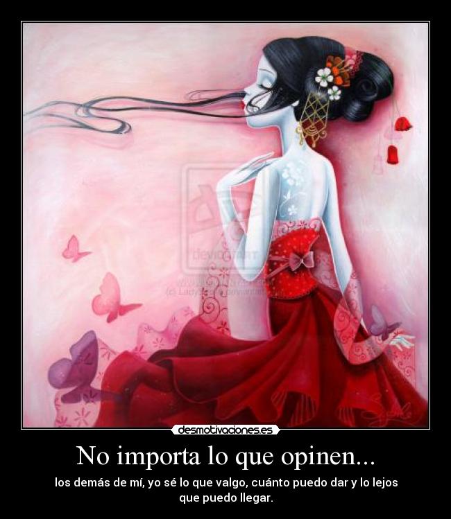 No importa lo que opinen... -