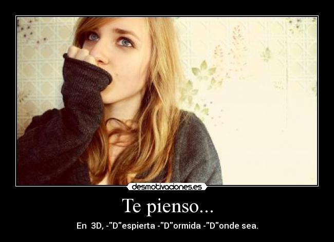 Te pienso... -