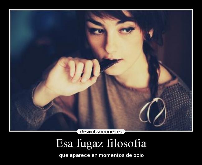 carteles filosofia momentos ocio filosofia readingjoke desmotivaciones