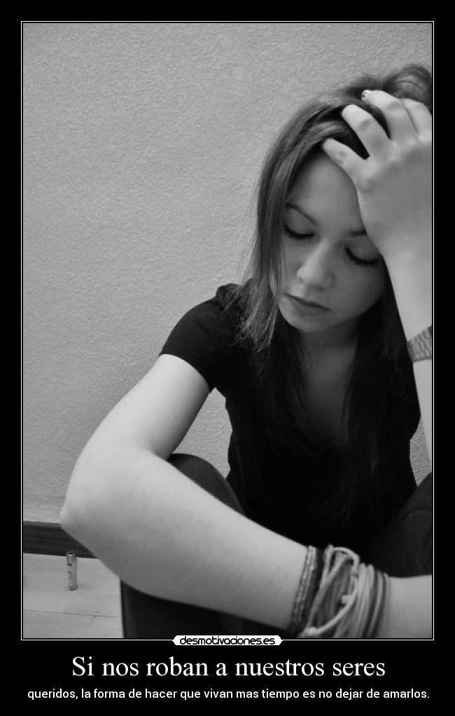 Si nos roban a nuestros seres - 