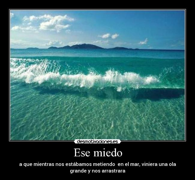 Ese miedo -