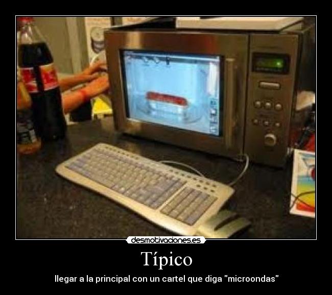 Típico - llegar a la principal con un cartel que diga microondas