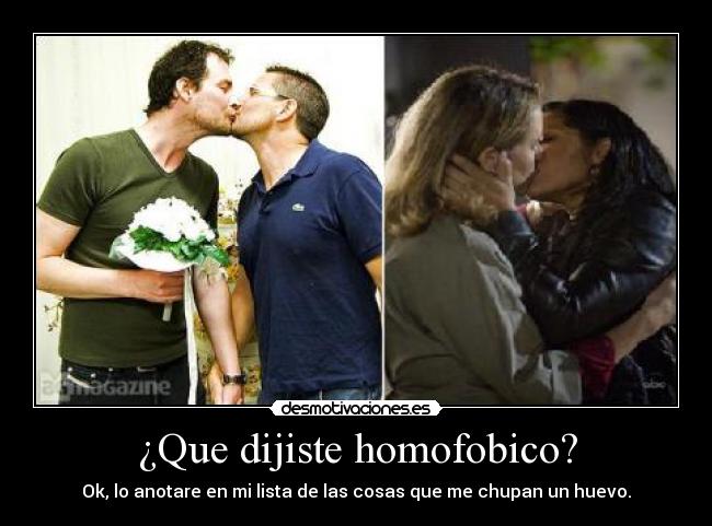 ¿Que dijiste homofobico? - 