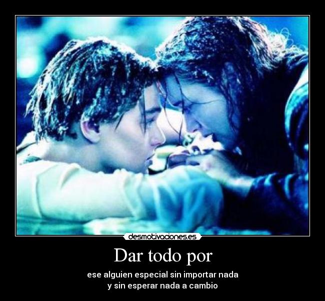 carteles dar vida especial titanic jack rose amor verdadero desmotivaciones