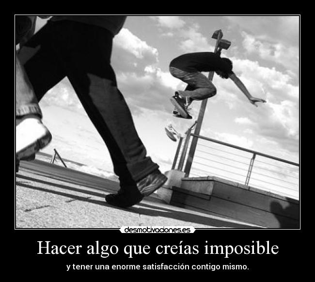 Hacer algo que creías imposible - 