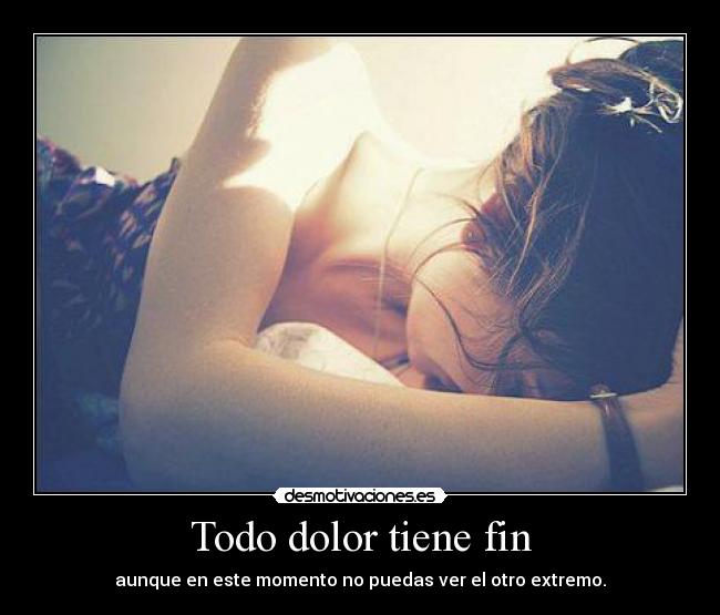 Todo dolor tiene fin -