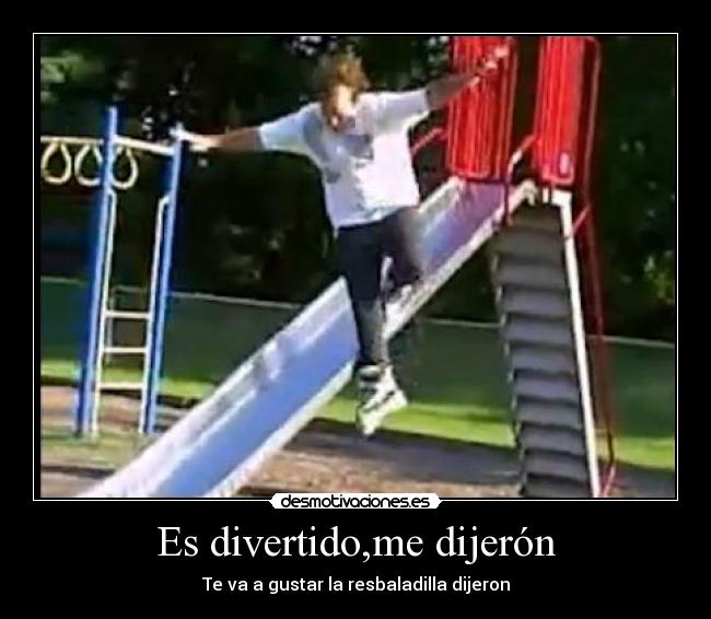 Es divertido,me dijerón - 