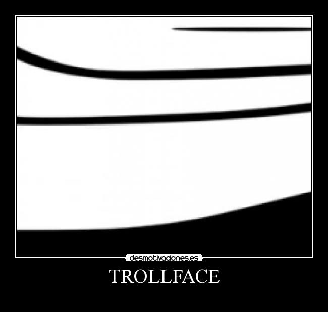 TROLLFACE -