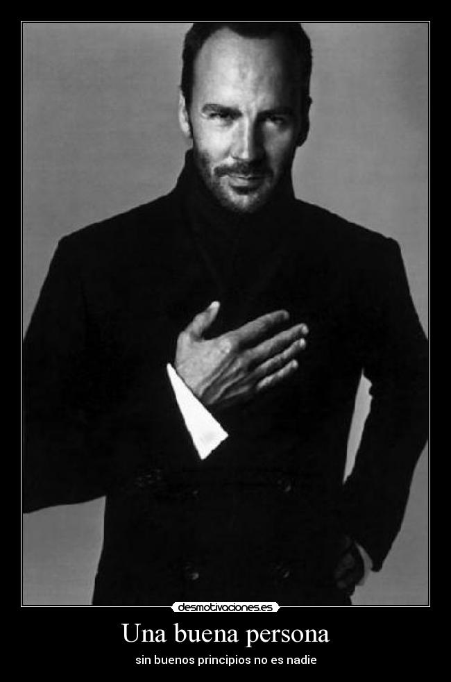 Una buena persona - sin buenos principios no es nadie