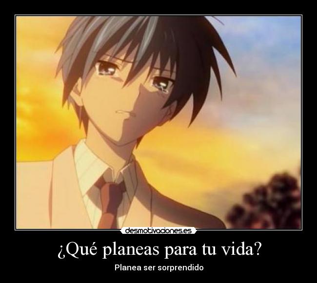 ¿Qué planeas para tu vida? -