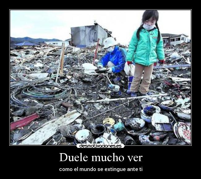 Duele mucho ver -