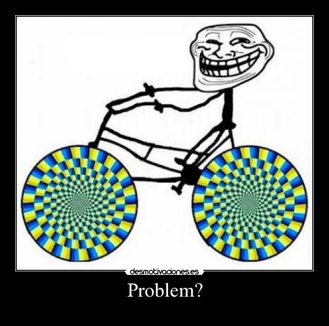 Problem? -