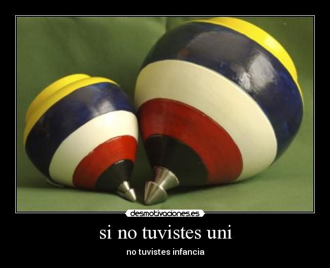 si no tuvistes uni - 