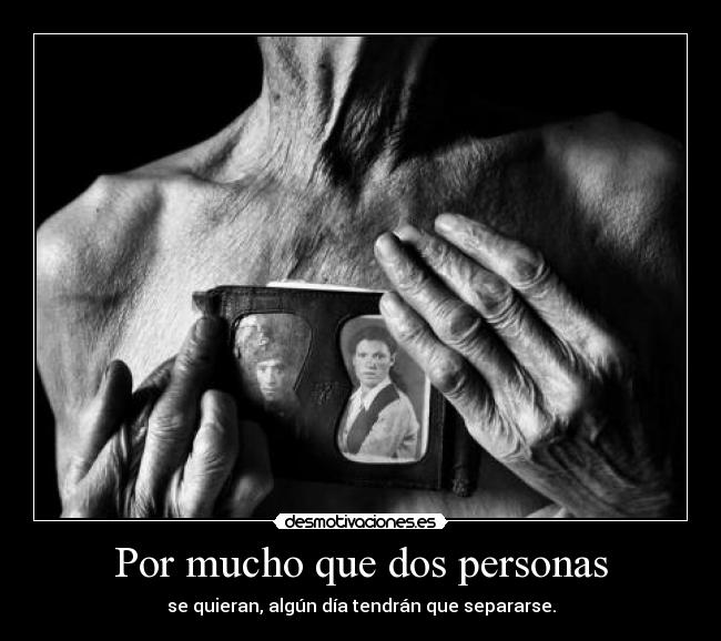 Por mucho que dos personas - 