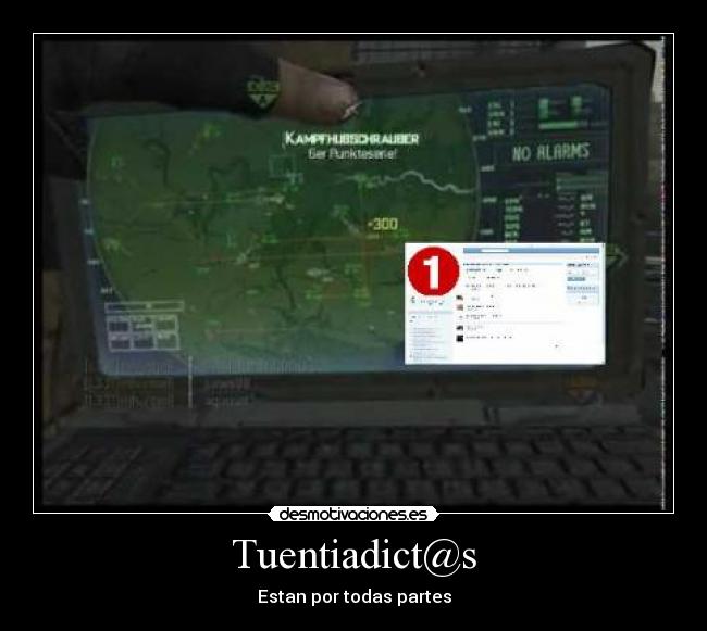 Tuentiadict@s - Estan por todas partes