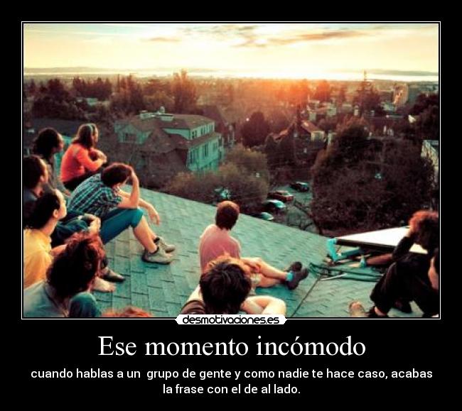 Ese momento incómodo -